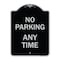 Signmission No Parking Anytime Heavy-Gauge Aluminum Architectural Sign, 24" x 18", BS-1824-23774 A-DES-BS-1824-23774 - alternate 1